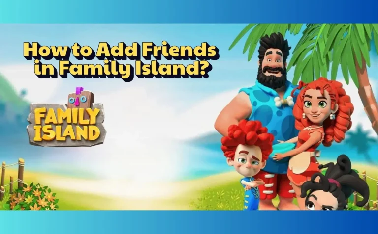 How to Add Friends in Family Island